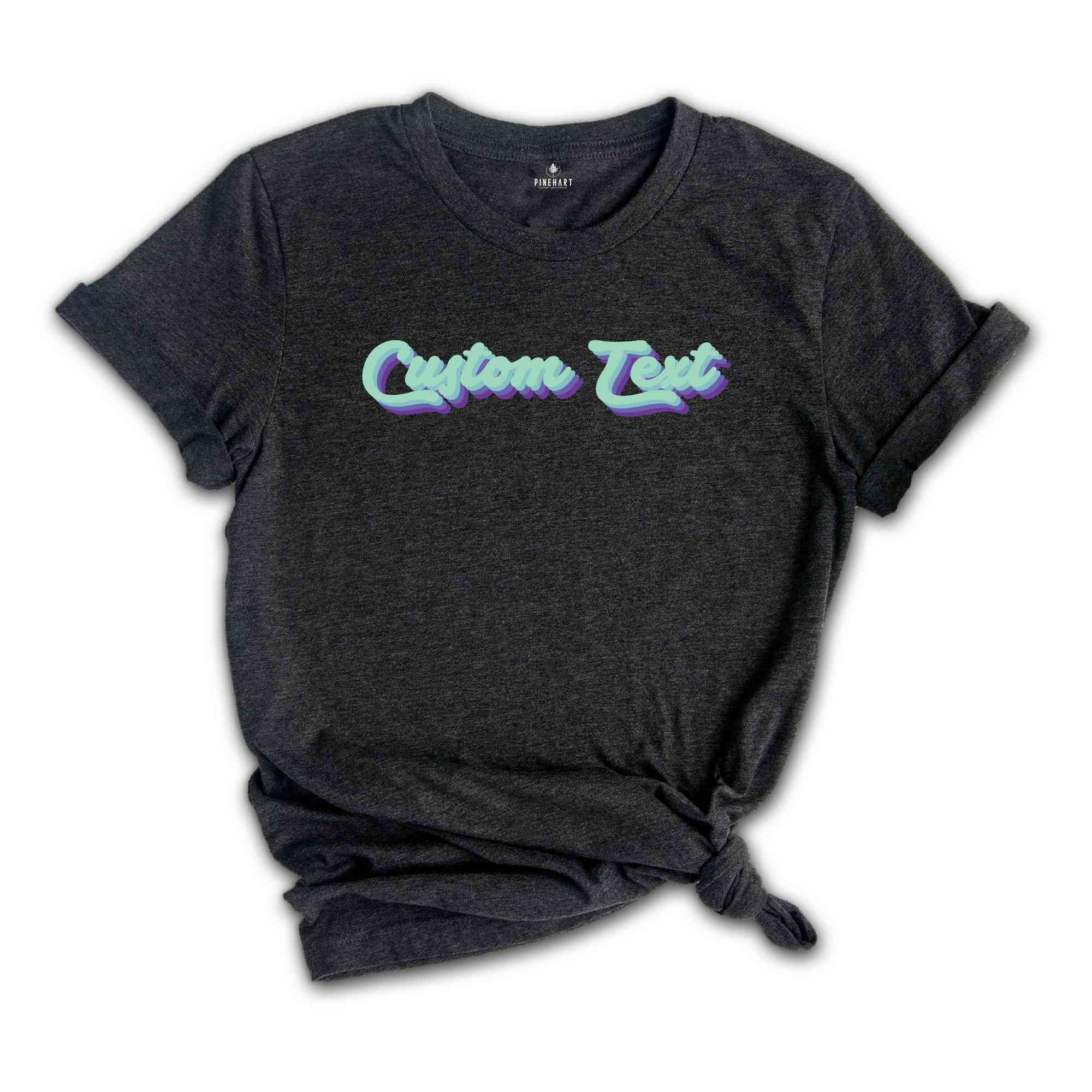 Custom Text Shirt, Custom Retro Shirt, Retro Font Shirt, Customized Shirt, Customized Matching Shirts, Custom Text Shirt, Custom Shirt