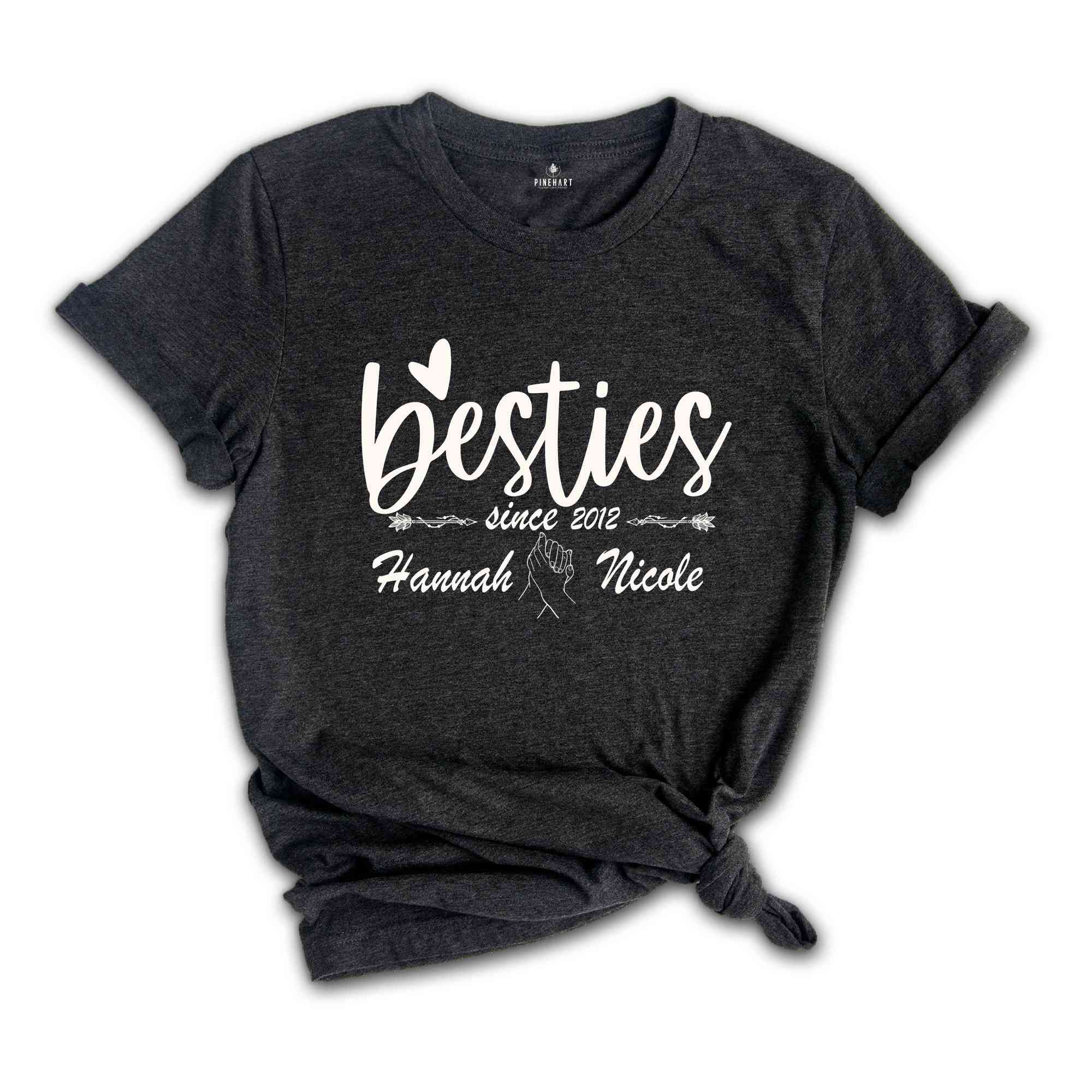 Best Friend Since Shirt, Custom Best Friends Shirt, Besties T-Shirt, Girls Trip Shirt, Matching Shirt