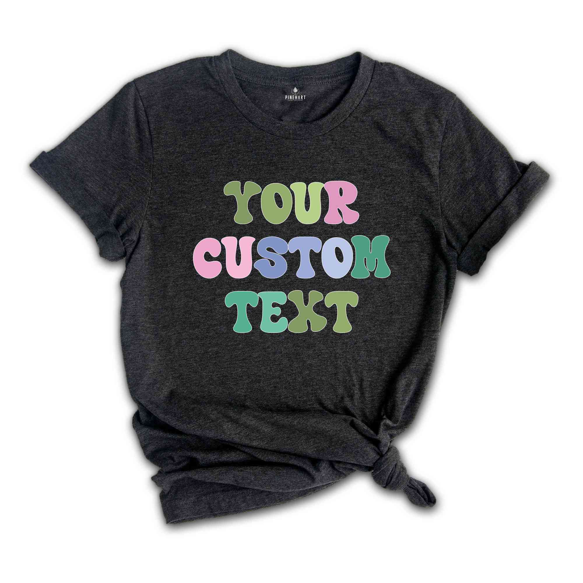 Your Custom Text Retro T-Shirt, Custom Your Style Shirt, Customize T-Shirt, Personalized T-Shirt, Personalised Text Shirt, Customized Shirt