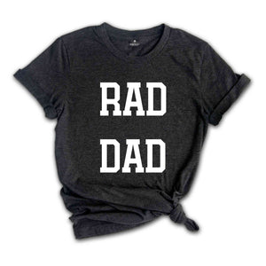 Rad Dad Shirt, New Dad Gift, New Dad Celebration Shirt, Dad First Fathers Day Gift, Husband Gift, Dad T-Shirt, Dad Life Shirt, Funny Dad Shir