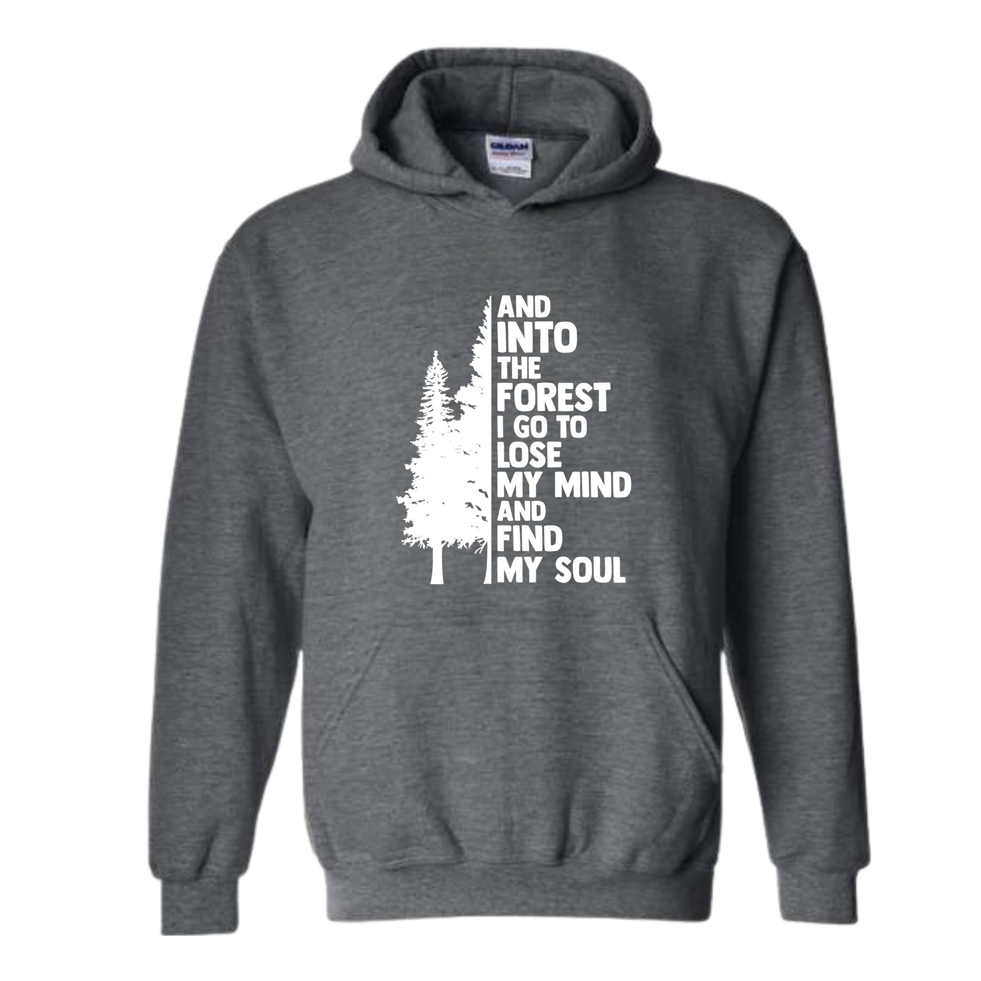 Hiking Sweater, And Into The Forest I Go To Lose My Mind, Forest Hoodie, Camping Hoodie, Wanderlust Shirt, Hiking Hoodie