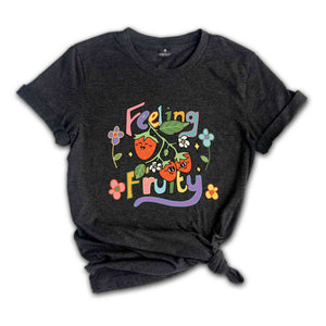 Feeling Fruity Shirt, LGBTQ Pride Month Shirt, Adult Tee, Adult Humor Shirt, Adult Funny Tshirt, LGBTQ Tee, Cute Funny Gift