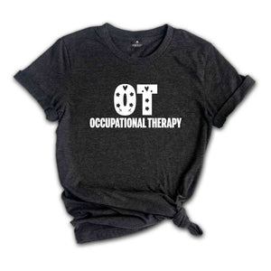 Occupational Therapy Shirt, Occupational Therapist Gift, OT Shirt, Therapy Assistant Shirt, Floral OT Shirt