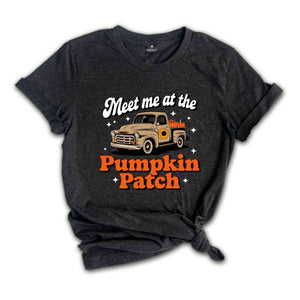 Meet me at the Pumpkin Patch Shirt, Fall Season Shirts, Fall shirts, Cute Fall Shirts, Thanksgiving Shirt, Pumpkin spice Shirt