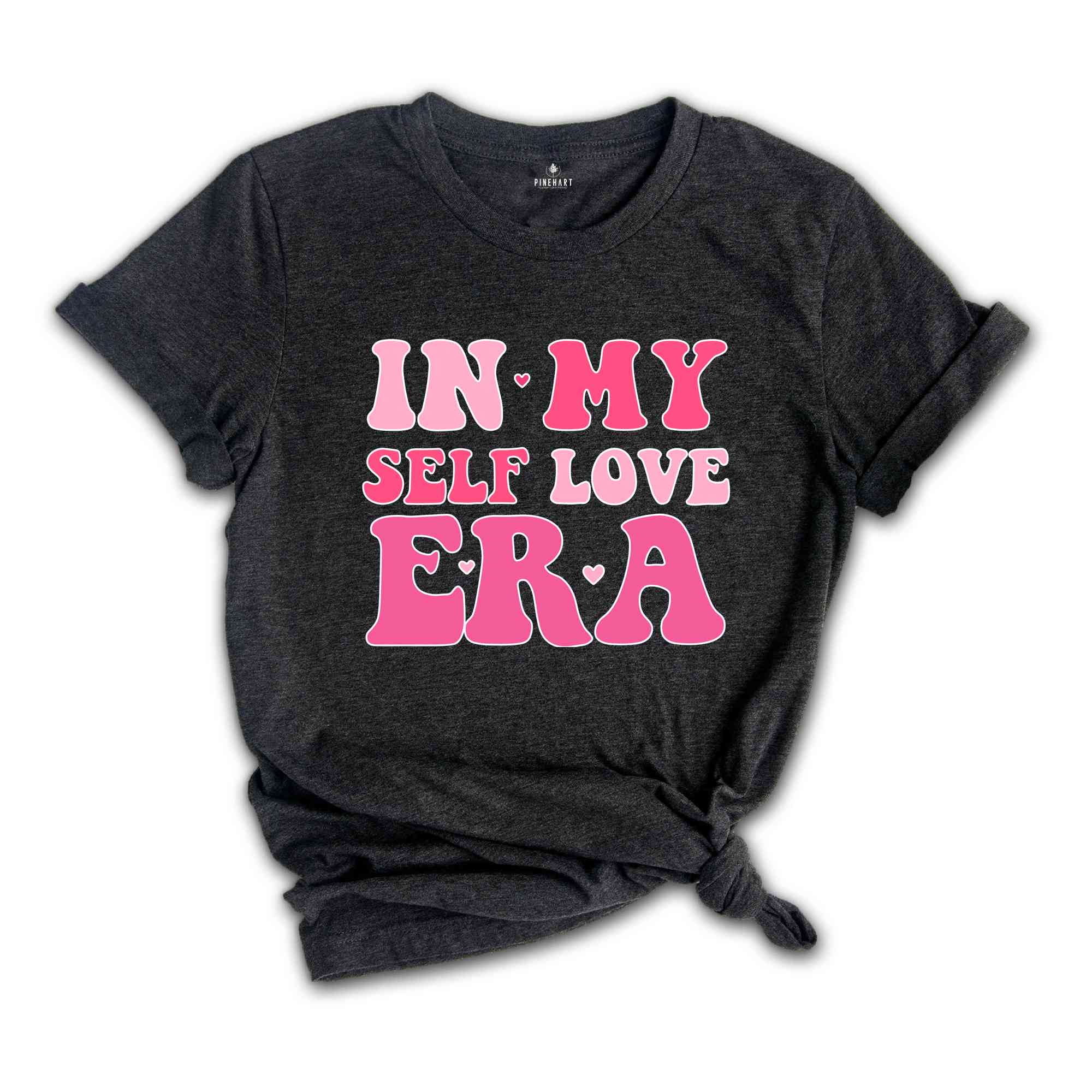 I n My Self Love Era Shirt, Self-love Shirt, Retro Valentine Shirt, loved Mama Shirt, heart valentine Shirt, Valentine’s Day Shirt