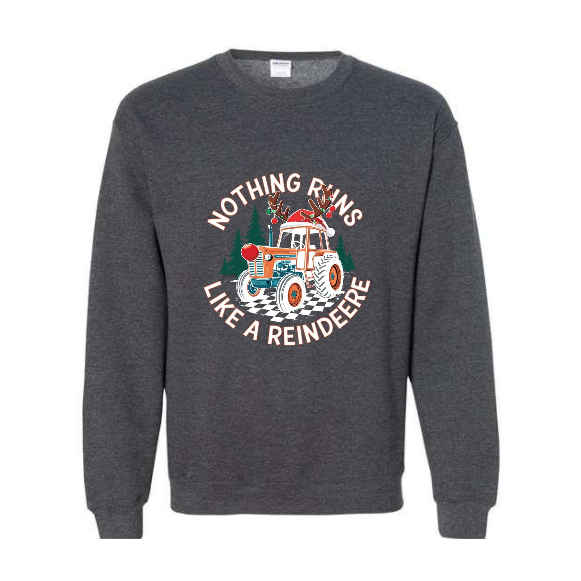 Nothing Runs Like A Reindeere Sweatshirt, Farmer Christmas Sweater, Funny Christmas , Christmas Tractor , Holiday