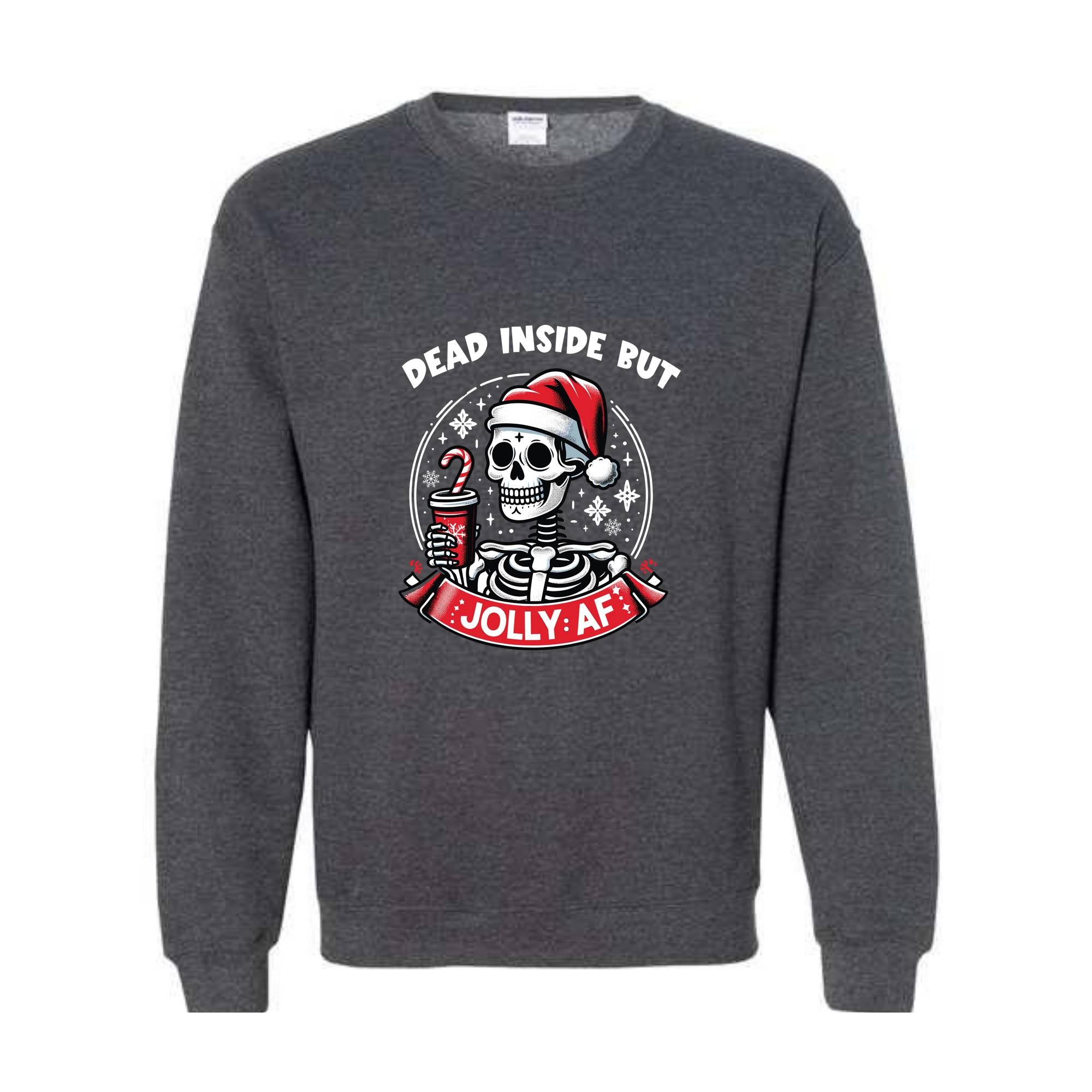 Dead Inside But Jolly AF Sweatshirt, Christmas Skeleton Sweatshirt, Christmas Gift, Dead Inside Skeleton Sweatshirt, Christmas Sweatshirt