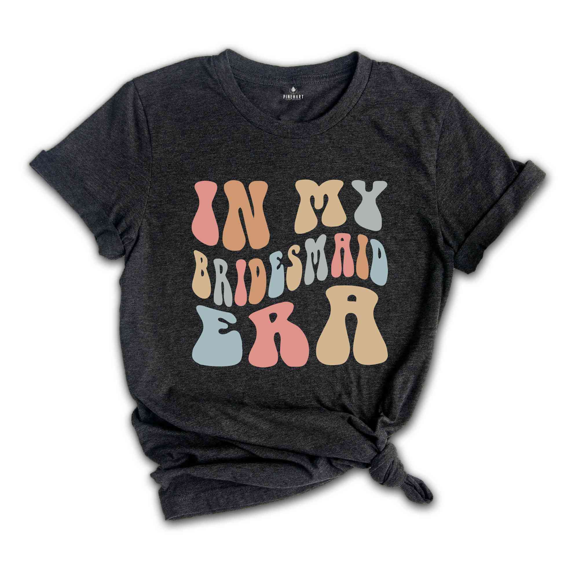 In My Bridesmaid Era Shirt, Bachelorette Party Shirt, Bridal Party Shirt, Bridesmaid Shirt, Trendy Bridesmaids Shirt