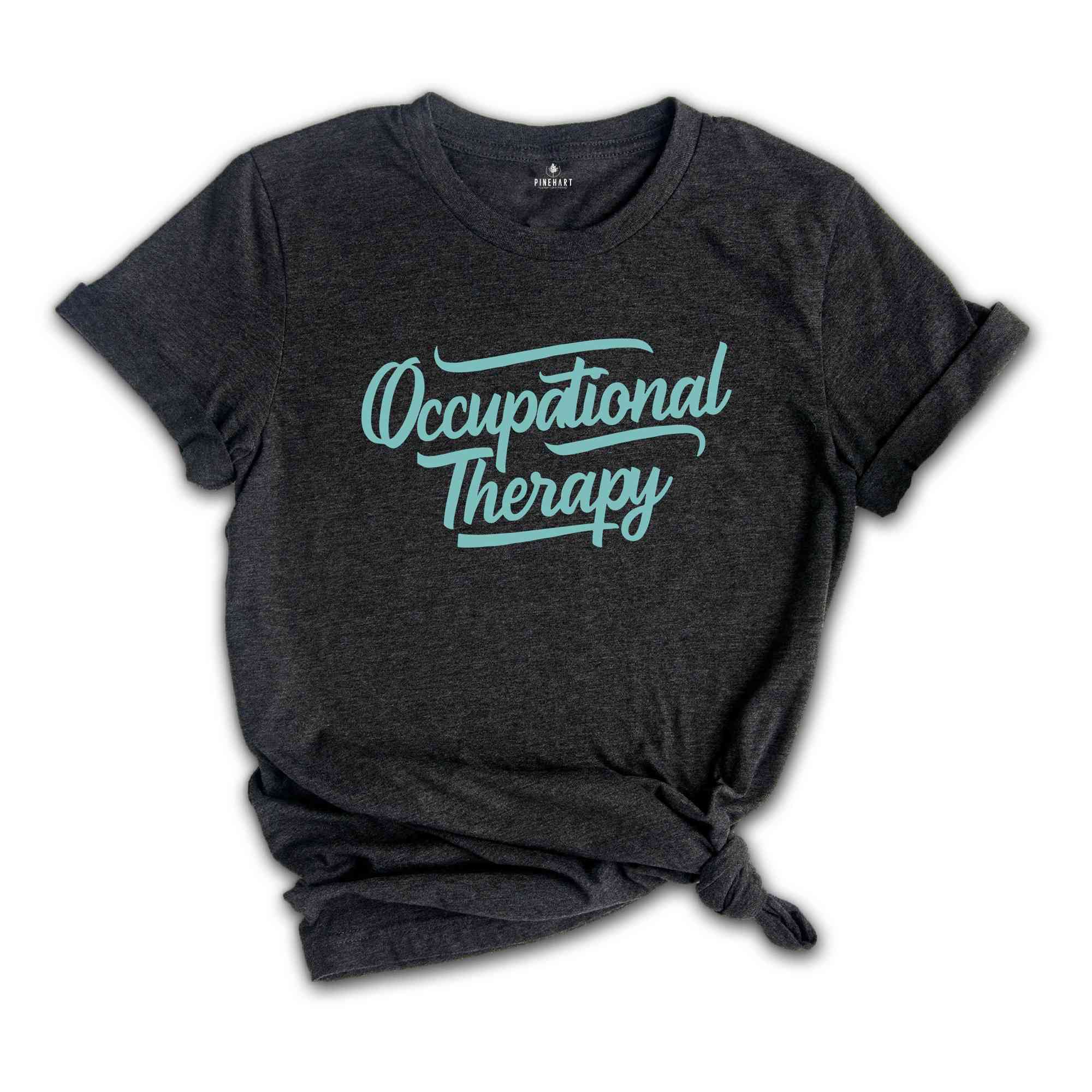 Cute Occupational Therapy Shirt, Occupational Therapist Gift, Occupational Therapy Shirt, Therapist Shirt, OT Shirt, Mental Health Shirt