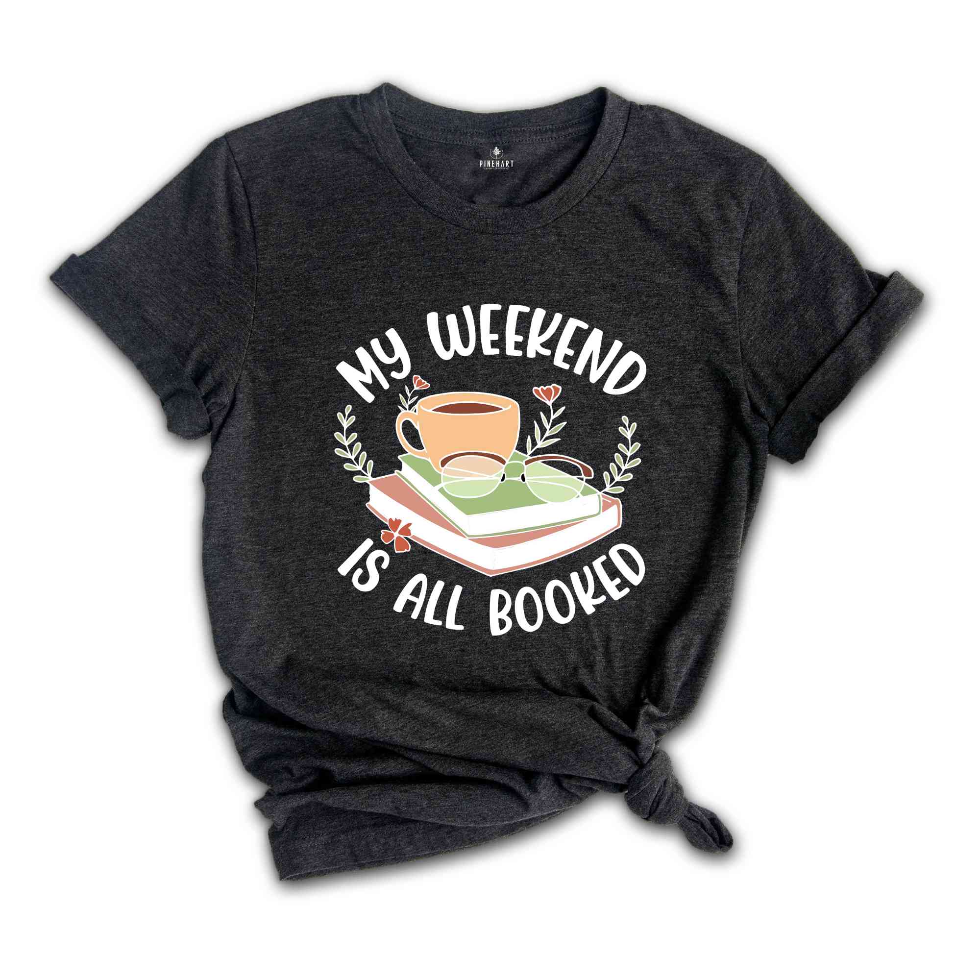 My Weekend Is All Booked T-shirt, Funny Teacher Tee, Cute Library Shirt, Funny Reading Gift, Book Lover Shirt, Bookworm Tee