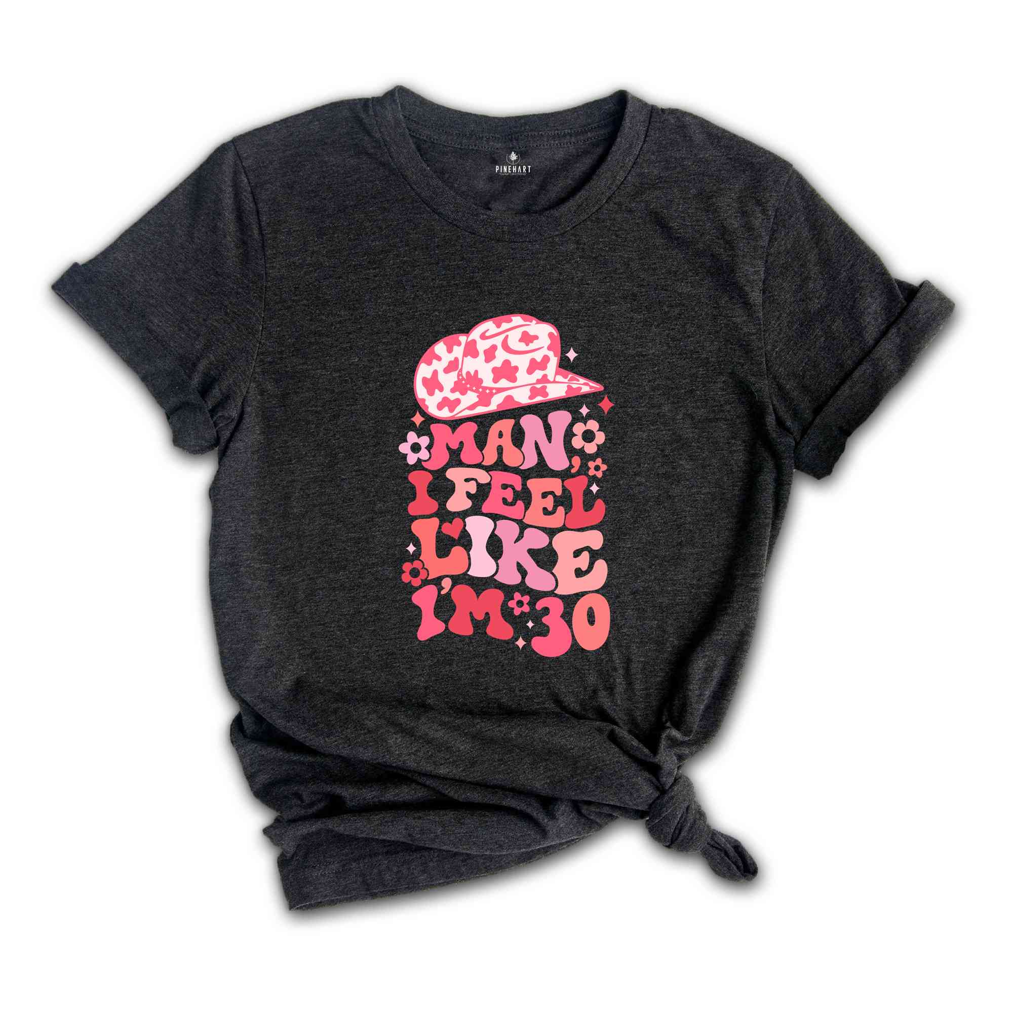 Man I Feel like I'm 30 Shirt, Western 30th Birthday Shirt, Funny 30th Birthday, Dirty 30 Party Crew, 1994 Shirt , Funny Birthday Gift