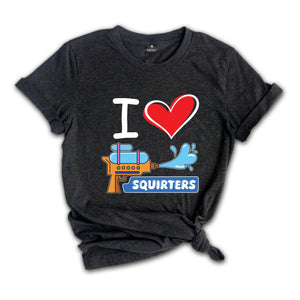 I Love Squirters Tshirt, Adult Humor Shirts, Shirt Gift For Men, Inappropriate Shirt, Adult Humor Tee, Funny Saying Shirt, Sarcastic Tee