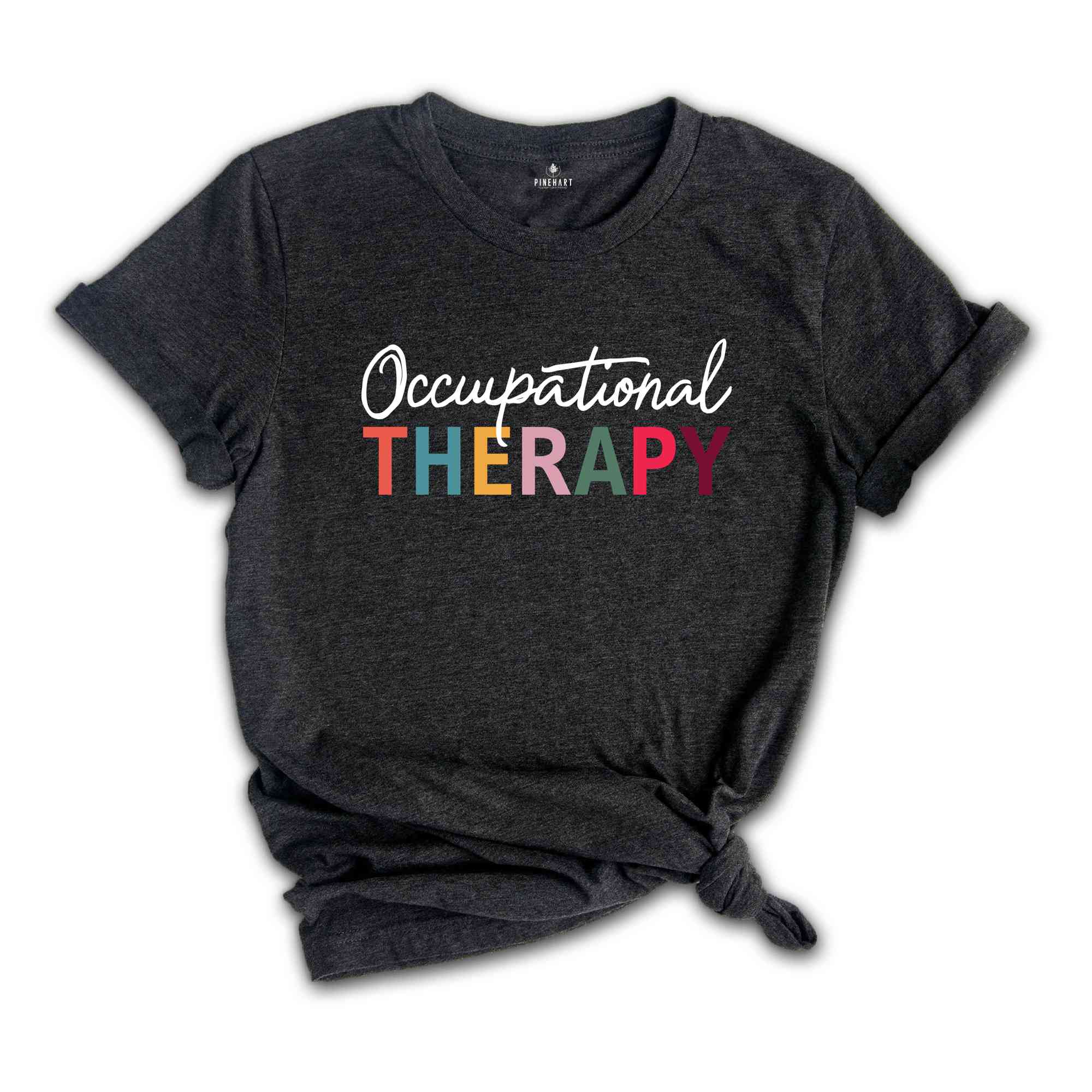 Occupational Therapy T-Shirt, Occupational Therapist Assistant Shirt, Occupational Therapy Apparel, Assistant GIfts