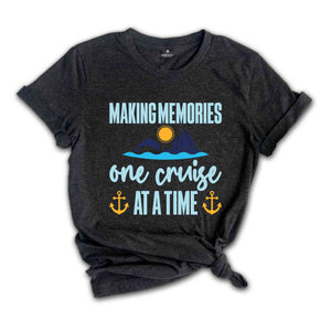 Making Memories One Cruise At A Time Shirt, Cruise Shirt, Cruise Trip Shirt, Cruise Crew Shirt, Cruise Squad Shirt, Group Cruise Shirt