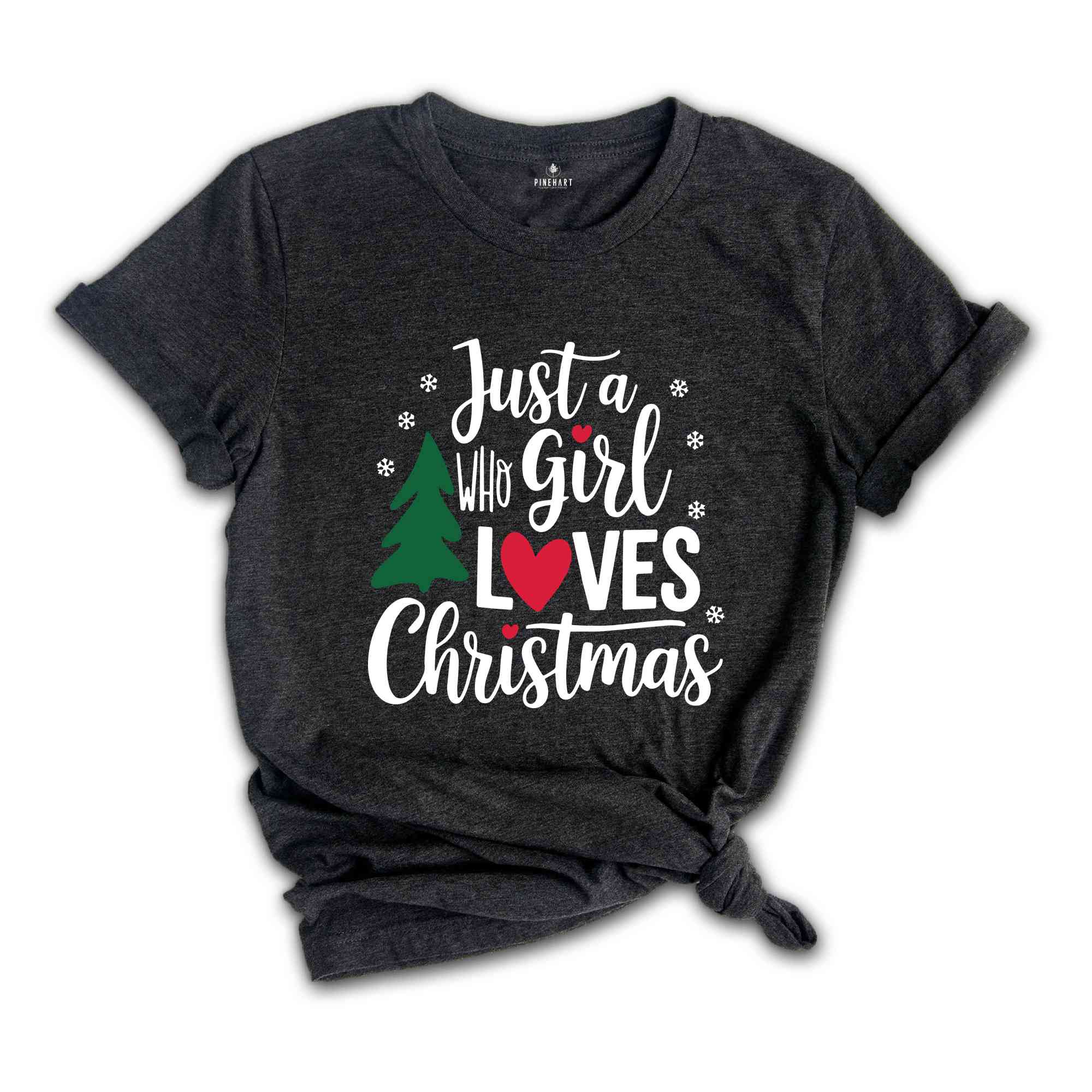 Just A girl Who Loves Christmas Shirt, Christmas Shirt, Christmas Gift, Christmas Lover Shirt, Christmas Squad Shirt, Holiday Shirt