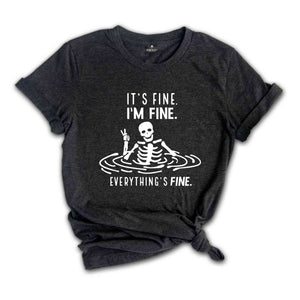 I'm Fine Everything's Fine Shirt, Funny Skeleton Shirt, Funny Introvert Shirt, Cute Sarcastic Shirt, Gift For Her, It's Fine Shirt