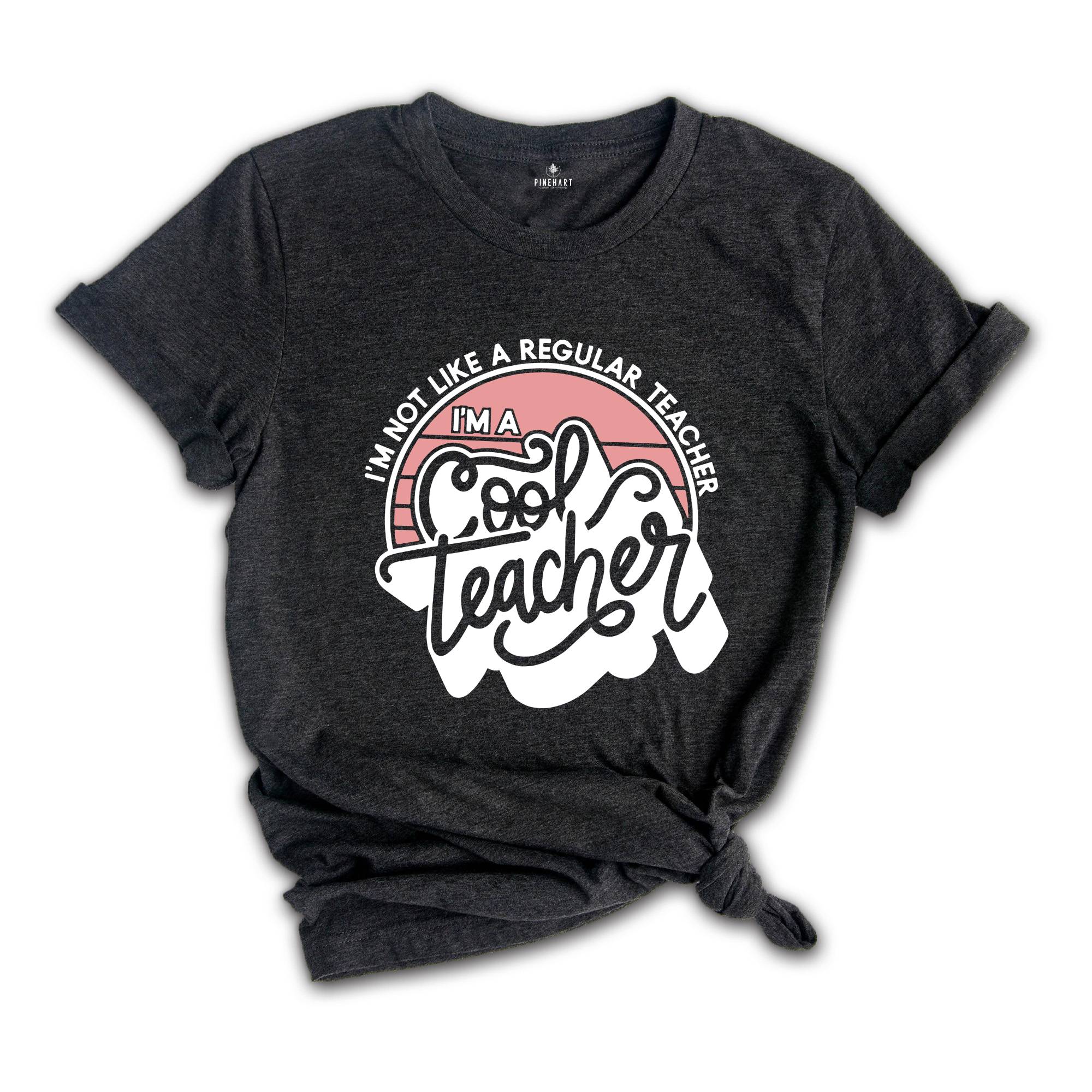 Im a Cool Teacher Shirt, Teacher Shirt, Teacher Gifts, Teacher Appreciation Gift, Funny Teacher Shirts