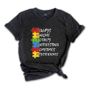 Autism Always Unique Totally Interesting Sometimes Mysterious Shirt, Autism Awareness Shirts, Puzzle Piece Shirt, Autism Support Shirt