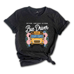 Early Rising Always Smiling Safe Driving T-Shirt, School Bus Driver Shirt, Gifts For Bus Drivers, Favorite Bus Driver Shirt