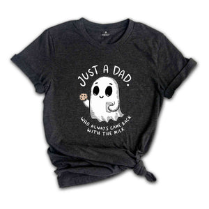 Just A Dad Who Always Came Back With The Milk Shirt, Funny Fathers Day Shirt, Funny Unhinged Shirt, Vintage Shirt