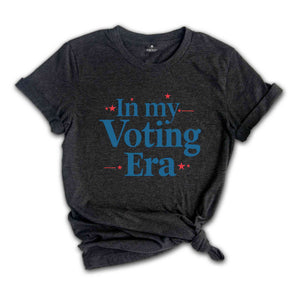 In My Voting Era Shirt, Vote Shirt, Election 2024 Shirt, Vote Shirt 2024, Elections Shirt, Political Shirt for Women