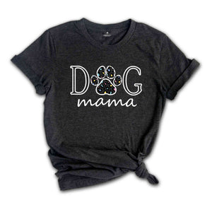 Dog Mama Shirt, Dog Mom Gift, Dog Mom Shirt, Cute Mom Shirt, Funny Dog Mama Shirt, Dog Parent Shirt, Dog Lover Gift