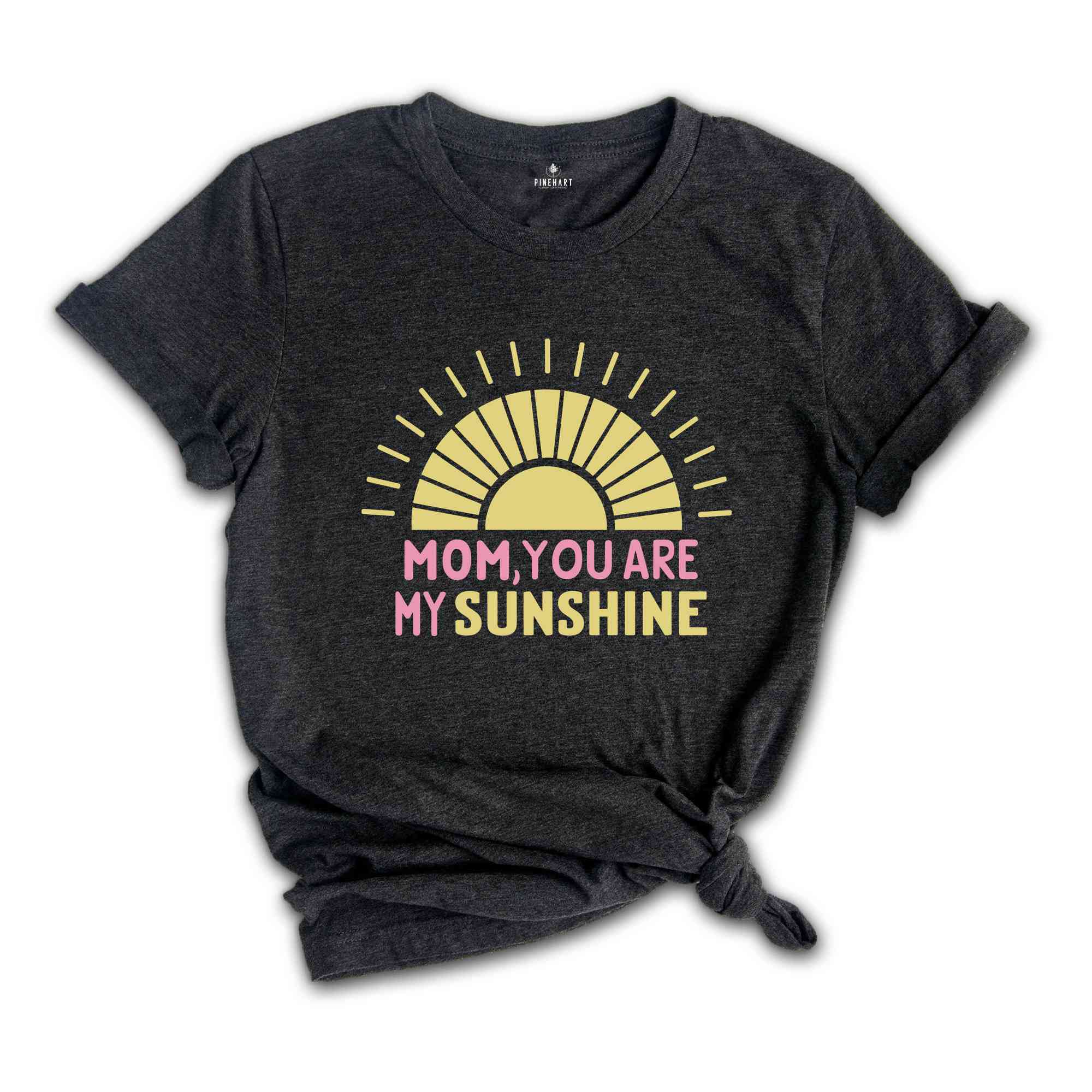 Mom You are My Sunshine Shirt, Mother Day Gift, Mom Lover T-Shirt, Best Mom Shirt, Mama Shirt, Gift Tee for Mom