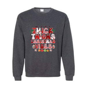 Thick Thighs Christmas Vibes Sweatshirt, Christmas Sweatshirt, Funny Christmas Sweater, Cute Sweatshirt, Christmas Party Outfit, Xmas Gift