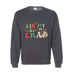 In My Christmas Era Sweatshirt, In My Christmas Sweater, Christmas Sweatshirt, Xmas Shirt, Holiday Sweater, Christmas Party Gift