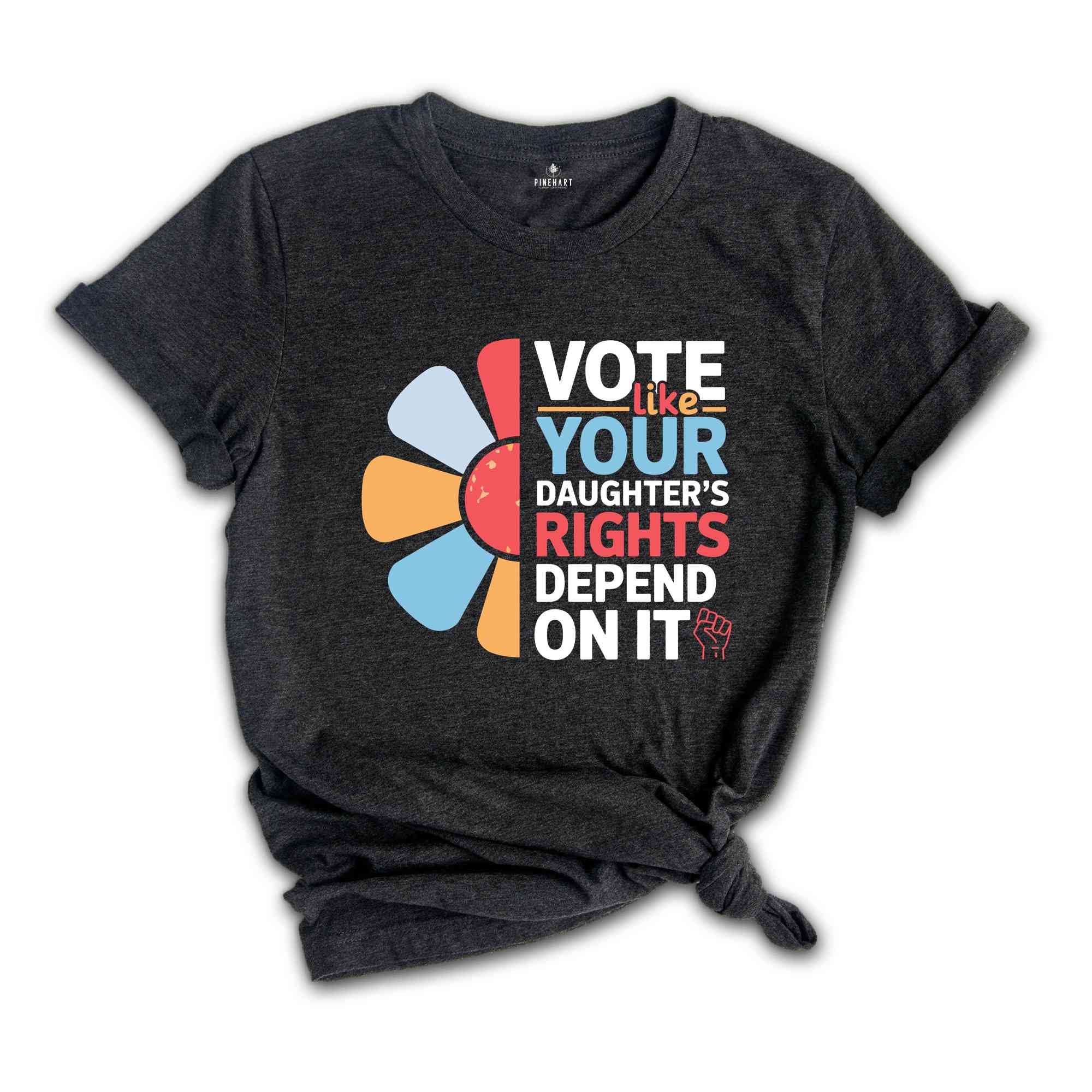 Vote Like Your Daughter's Rights Depend On It Shirt, Vote Shirt, Feminist Shirt, Women Rights Shirt, Human Rights Shirt