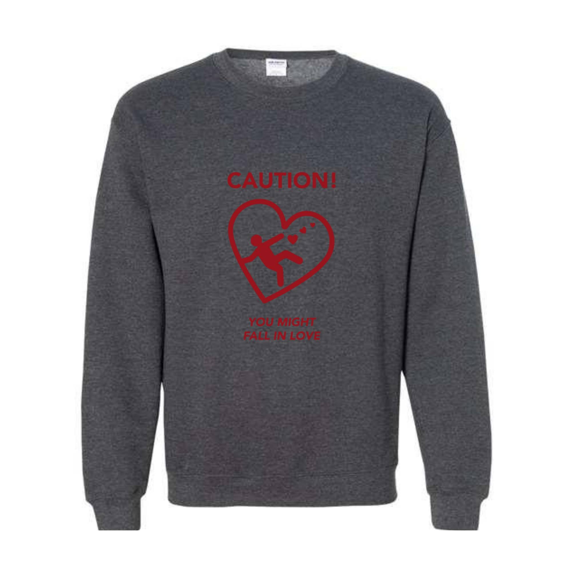 Caution You Might Fall In Love, Valentine Sweatshirt, Romantic Love Sweater, Cozy Valentine's Day Pullover