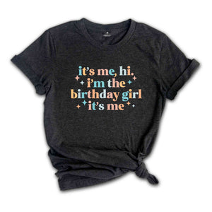 It’s Me Hi I’m The Birthday Girl It’s Me Shirt, Birthday Shirt, Girl Birthday Shirt, Birthday Shirt Gift