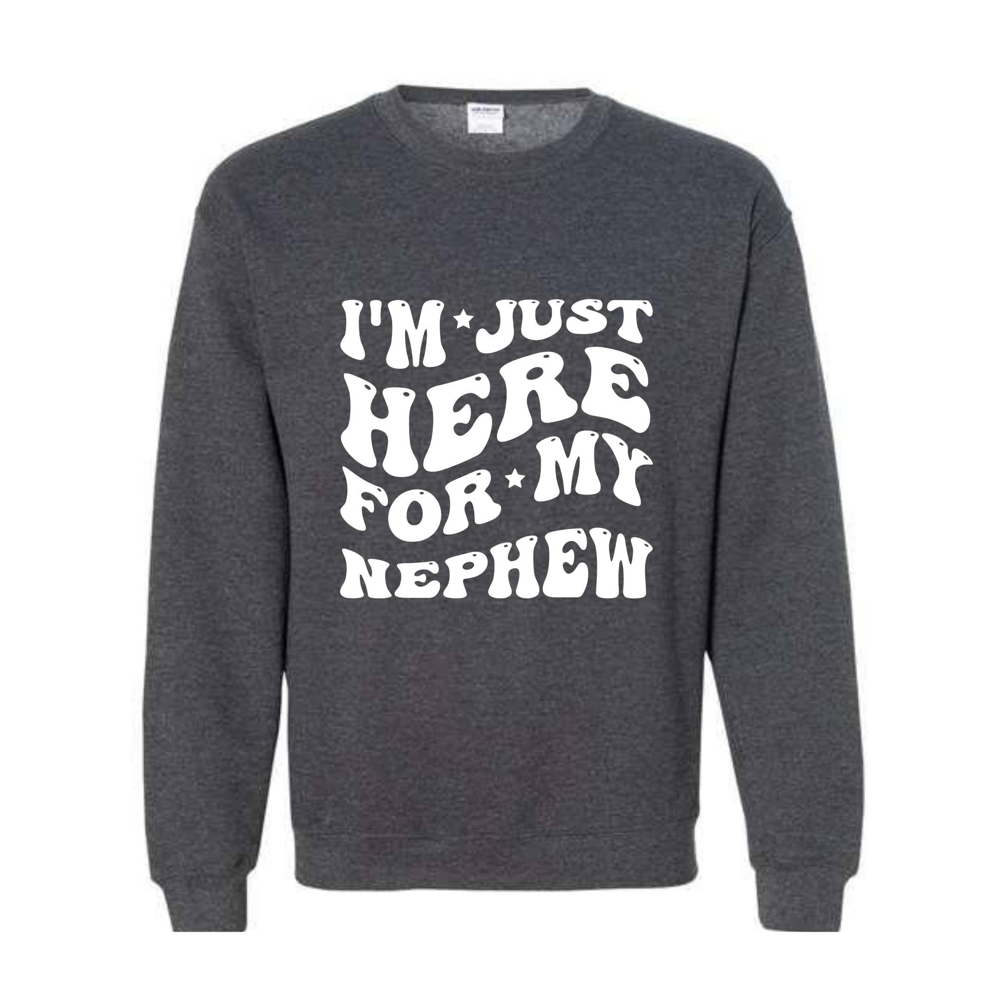 Im Just Here For My Nephew Sweatshirt, Nephew Sweater, Gifts For New Auntie, Cute Aunt , Baby Announcement Gifts