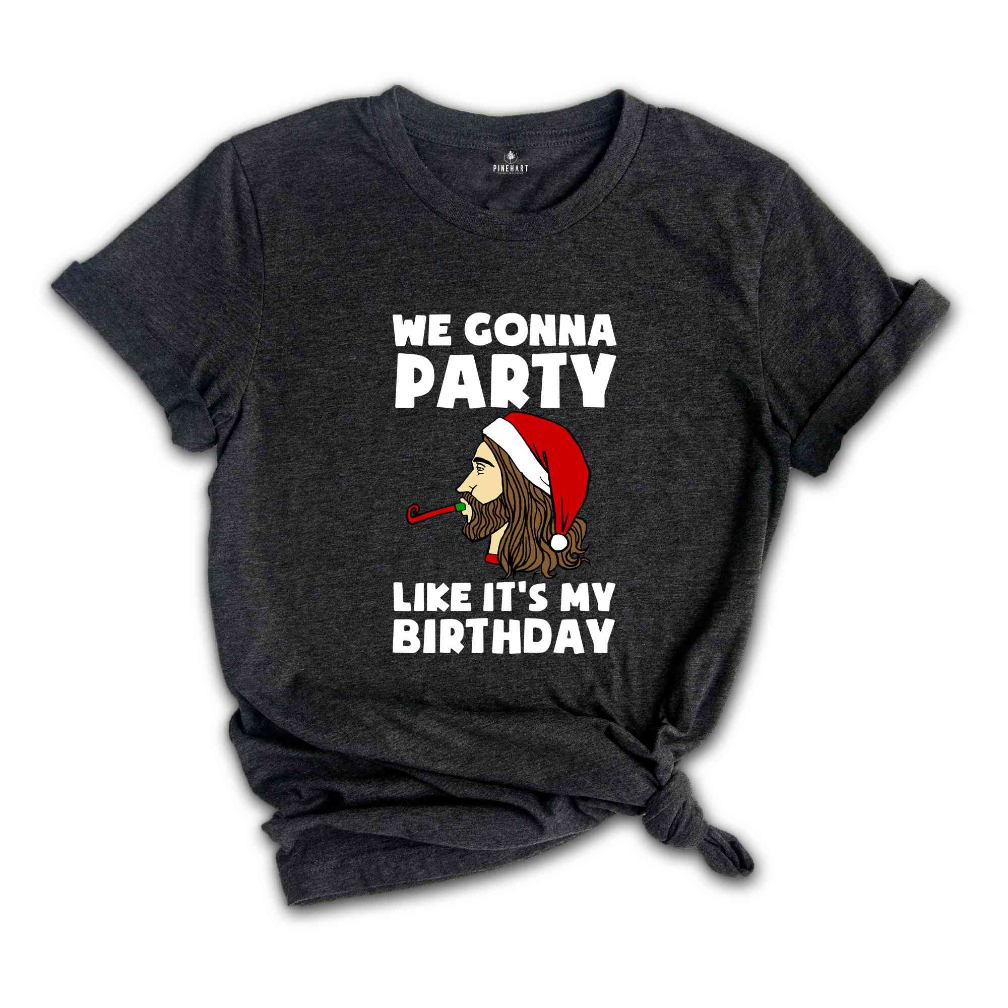 We Gonna Party Like It's My Birthday T-shirt, Funny Christmas Shirts, Holiday Party Tee, Winter Gift, Xmas Gift, Funny Jesus Gift,