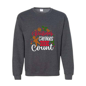 Christmas Calories Don't Count Sweathirt, Christmas Sweatshirt, Christmas Gifts, Christmas Family Sweatshirt, Christmas Sweater