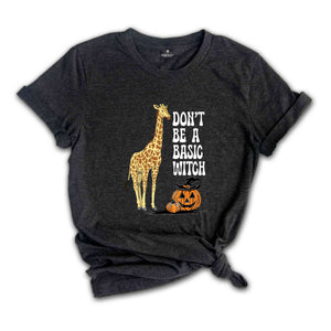 Don't Be A Basic Witch Shirt, Halloween Shirt, Funny Halloween Tee, Funny Witch Shirt, Halloween Basic Witch, Halloween Shirt Gift