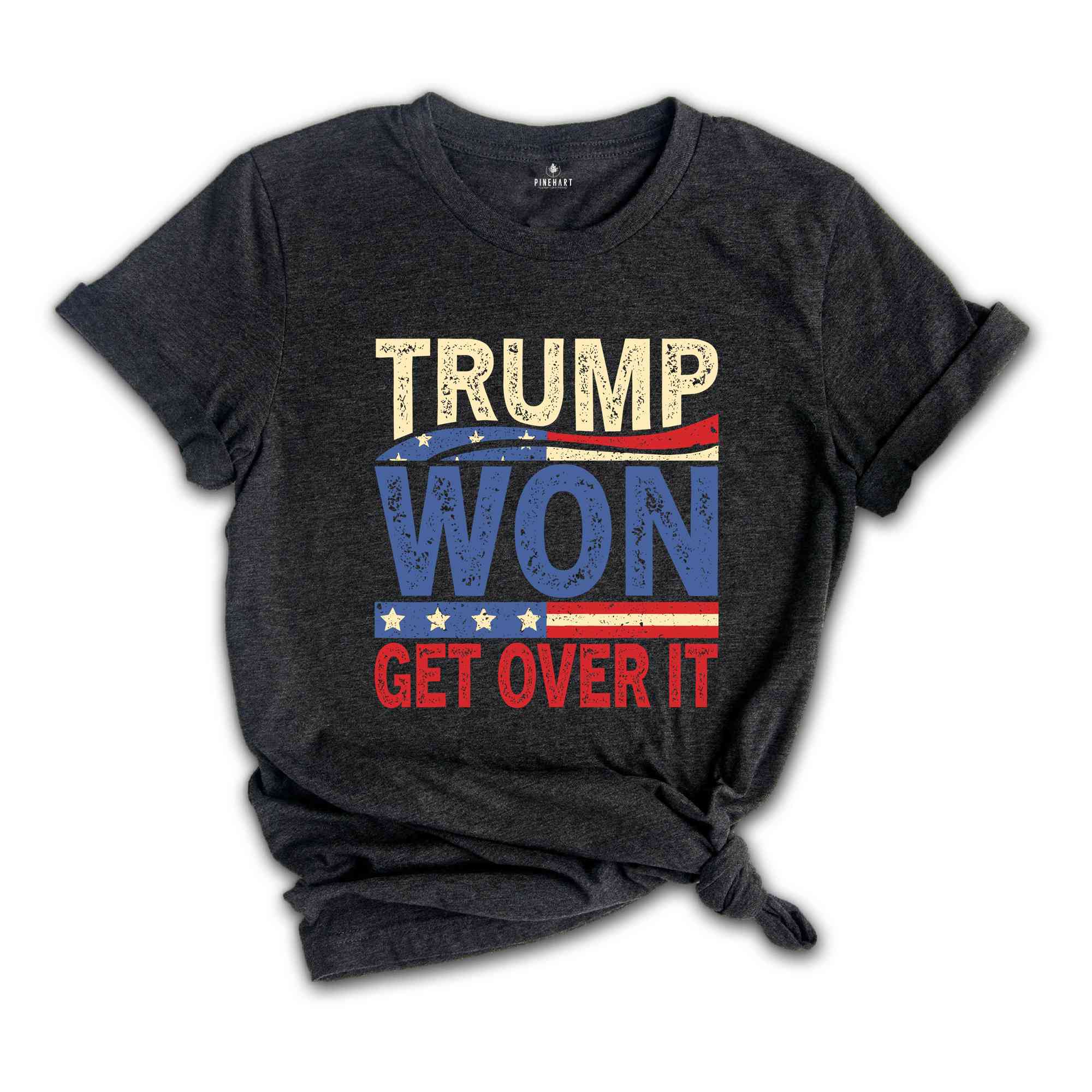 Trump Won Get Over It T-Shirt, Funny Donald Trump Tee, Trump Winning Elections Gifts, President Trump Shirt