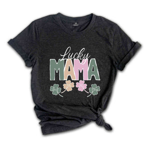 Lucky Mama St. Patrick's Custom Shirt, Mama Shirt, Lucky Mama Tee, St. Patrick's Shirt, Custom Shirt, Clover Shirt, Lucky Mama Custom Tee