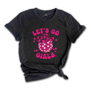 Lets Go Girls T-Shirt, Cowgirl Hat Shirt, Bachelorette Party Matching Shirts, Girls Trip Shirts, Bridesmaids Gifts, Bachelorette Cruise Tee