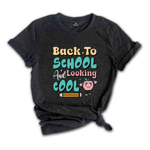 Back to School And Looking Cool Shirt, First Day of School Shirt Teacher Shirts, Teacher Gifts Kindergarten Teacher Shirt