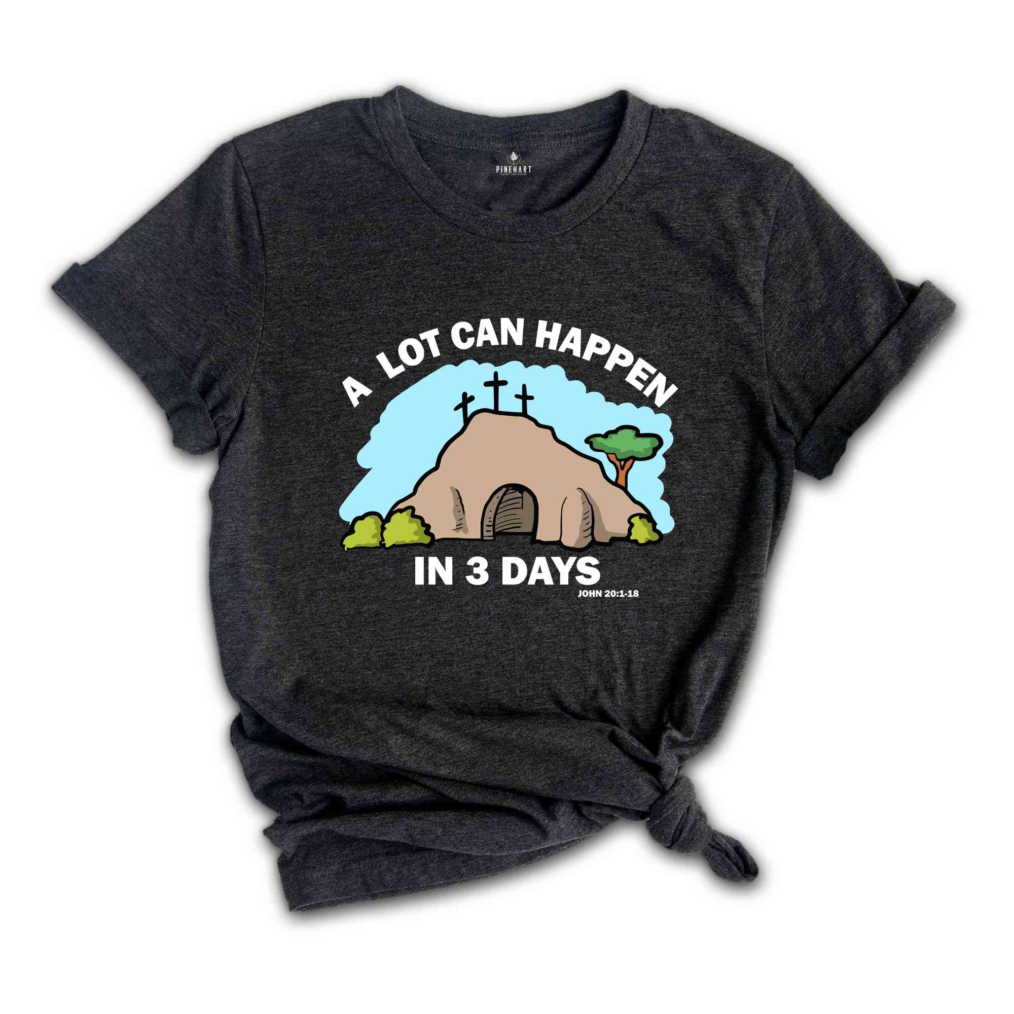 A Lot Can Happen in 3 Days Shirt, Good Friday Easter Shirt, Easter Gift, Christian Easter Shirt, Happy Easter Shirt