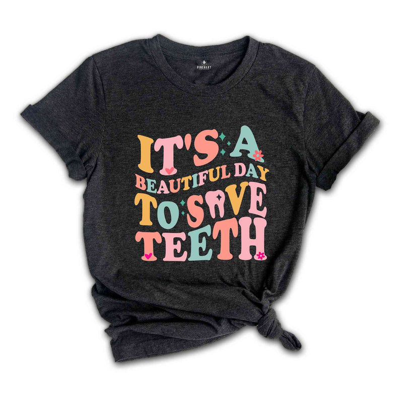 It's A Beautiful Day To Save Teeth Shirt, Dentist Shirt, Cute Dentist Shirt, Dentist Gifts, Trendy Dentist Shirt