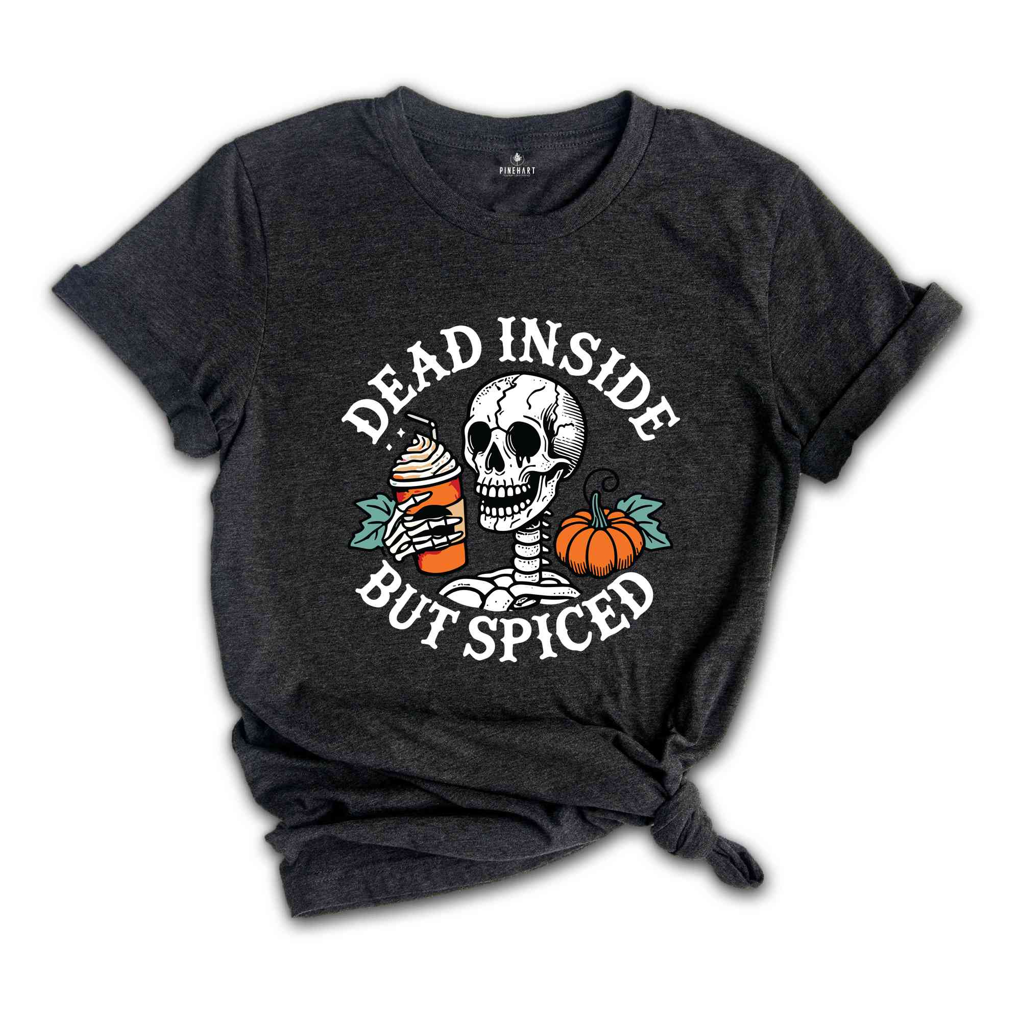 Dead Inside But Spiced Shirt, Fall Shirt, Dead Inside Halloween Shirt, Skeleton Halloween Shirt, Funny Halloween Shirt, Pumpkin Spice Shirt