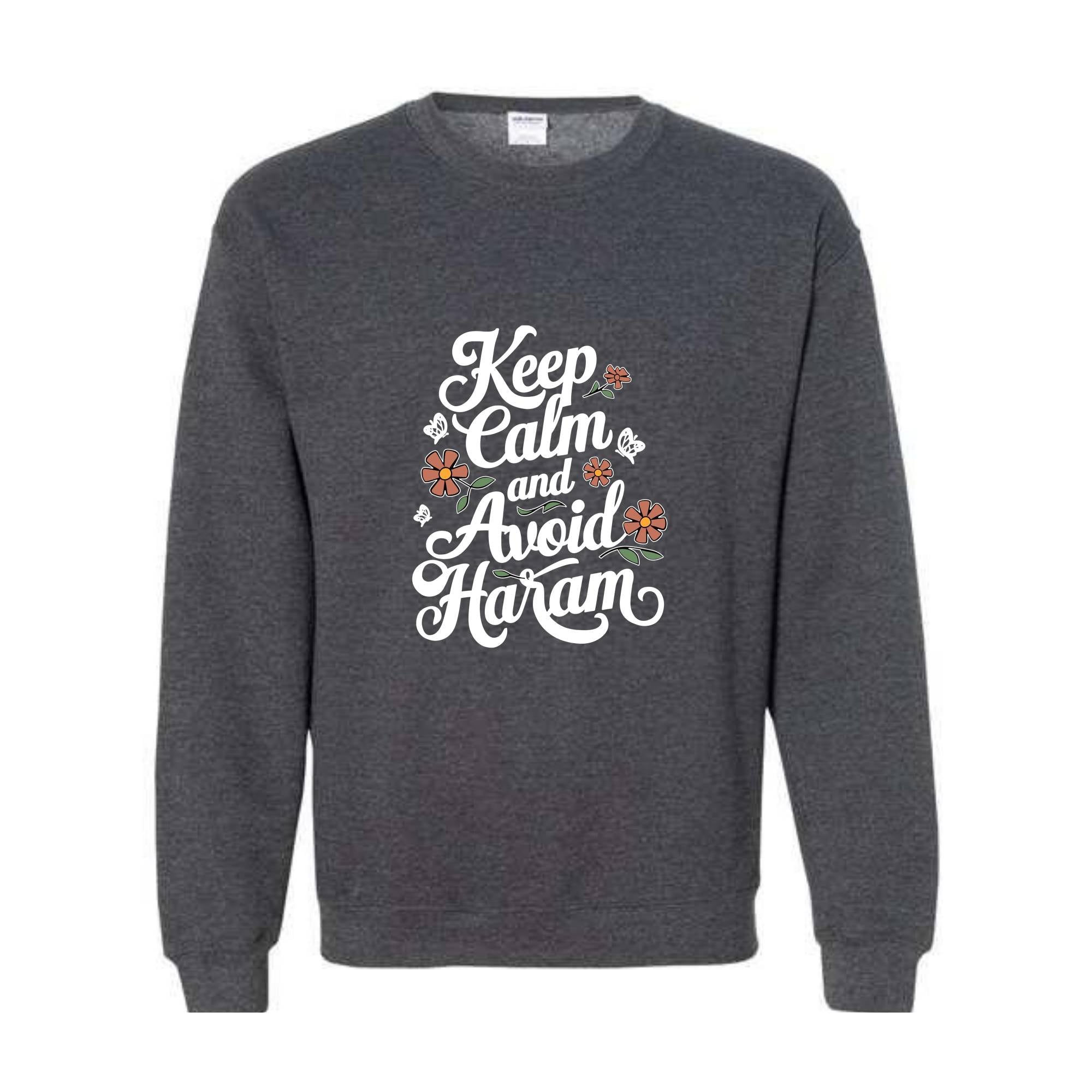 Keep Calm And Avoid Haram Sweat, Floral Ramadan Sweatshirt, Islamic Vibes Sweatshirt