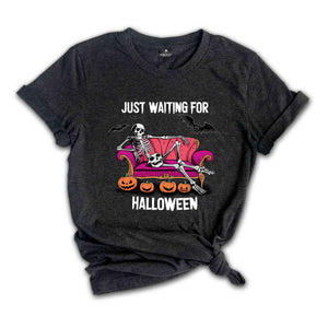 Just Waiting for Halloween Shirt, Cute Summer Shirt, Spooky Summer Shirt, Halloween Shirt, Trendy Skeleton Shirt, Funny Skeleton Shirt