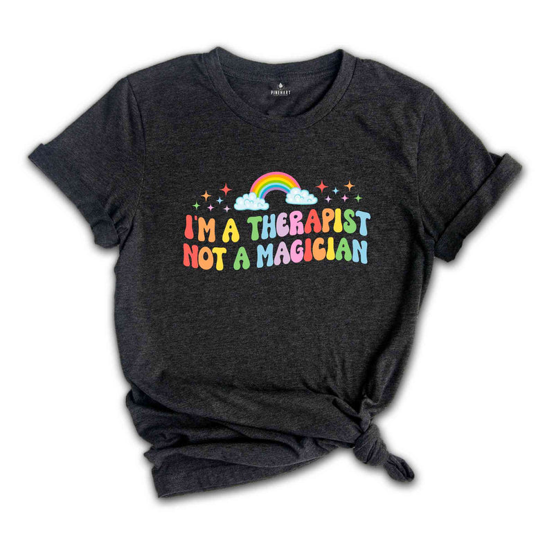 I'm a Therapist Not A Magician Shirt, Therapist Gift, School Counselor Shirt, Mental Health Awareness Shirt, Therapist Shirt