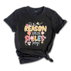 Be The Reason Someone Smiles Today Shirt, Mental Health Shirt, Positive Quotes Tee, Floral Retro Shirt, Motivational Gifts