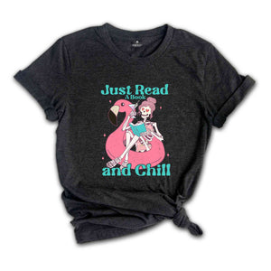 Just Read A Book And Chill Shirt, Summer Shirt, Flamingo Lover Shirt, Nature Lover Shirt, Sarcastic Shirts