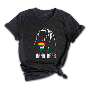 LGBT Mama Bear Shirt, LGBT Support Shirt, Pride Parade Shirt, Pride Family Shirt, Proud Mom Shirt, Human Rights Shirt, Equality Shirt