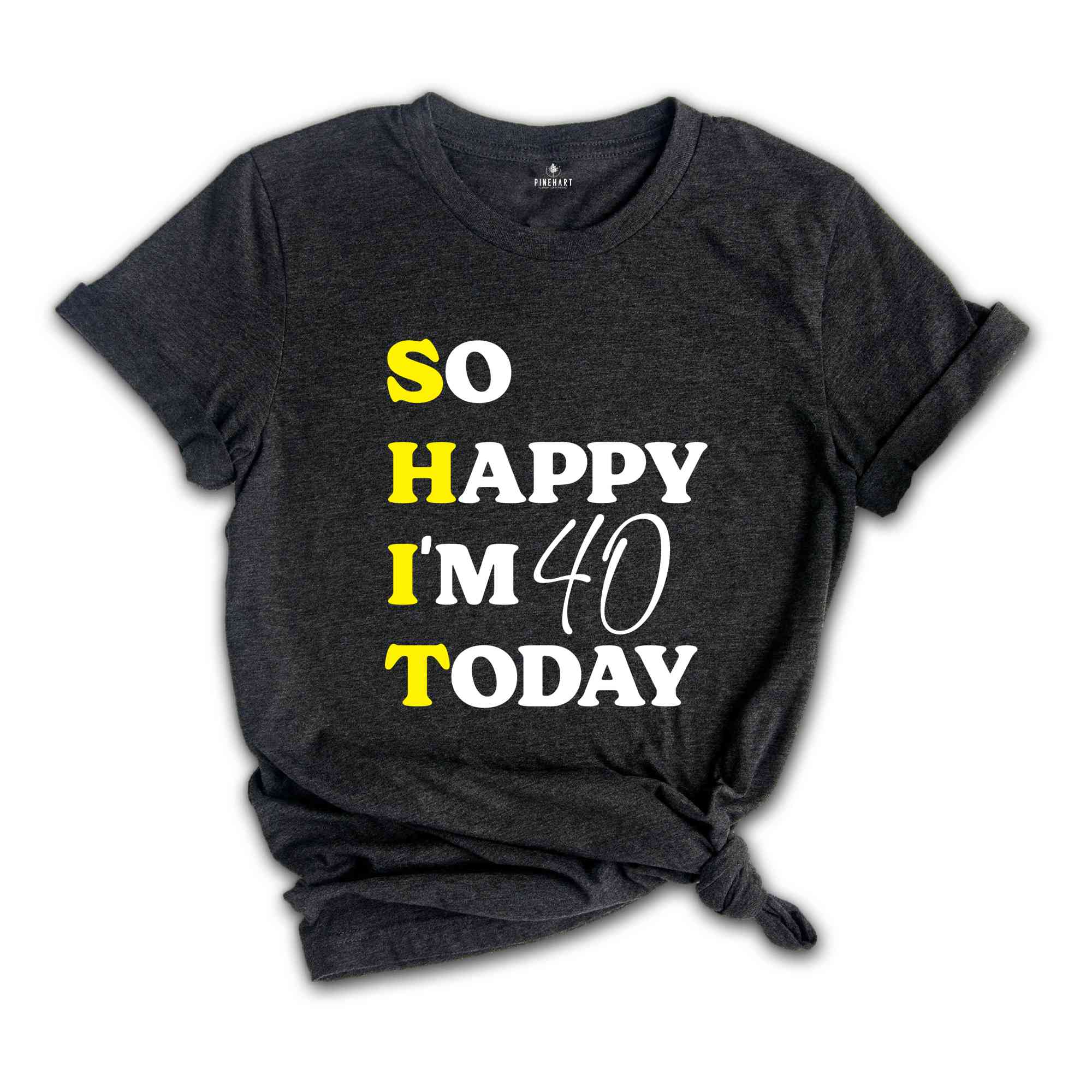 So Happy I'm 40 Today Shirt, Funny 40th Birthday Gift, 40th Birthday Shirt, 40th Birthday Gift For Mom, 40th Birthday Gift For Dad